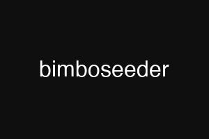bimboseeder