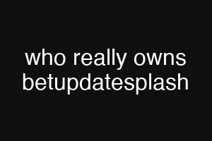 who really owns betupdatesplash